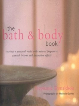 Image of The Bath and Body Book by Stephanie Donaldson and Michelle Garrett Hardback
