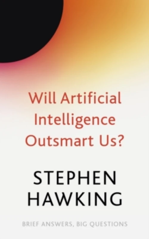 Image of Will Artificial Intelligence Outsmart Us? Paperback / softback