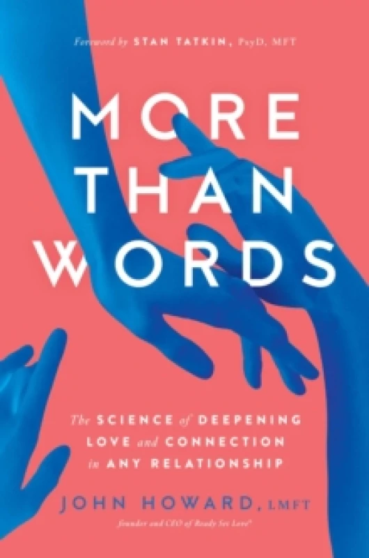 Image of More Than Words : The Science of Deepening Love and Connection in Any Relationship Paperback / softback