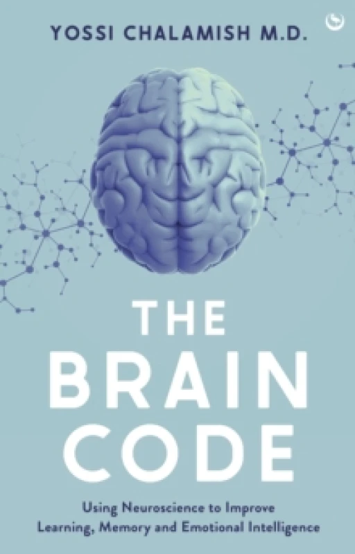Image of The Brain Code : Using neuroscience to improve learning, memory and emotional intelligence Hardback