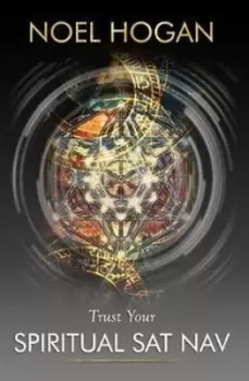 Image of Trust Your Spiritual Sat Nav by Noel Hogan