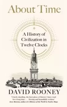 Image of About Time : A History of Civilization in Twelve Clocks
