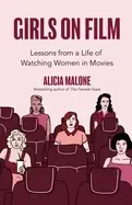 Image of girls on film lessons from a life of watching women in movies filmmaking l
