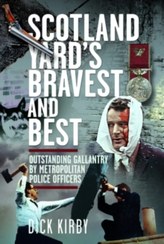 Image of Scotland Yard's Bravest and Best. Hardback. By Dick Kirby Books