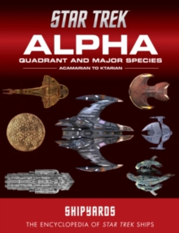 Image of Star Trek Shipyards: Alpha Quadrant and Major Species Volume 1 Hardback