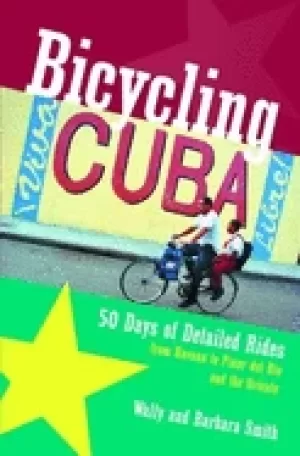 Image of bicycling cuba 50 days of detailed rides from havana to el oriente