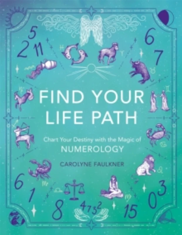 Image of Find Your Life Path : Chart Your Destiny with the Magic of Numerology Paperback / softback