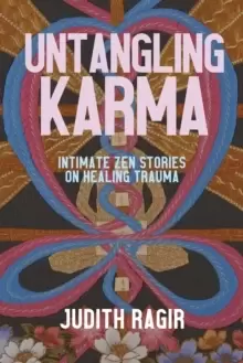 Image of Untangling Karma : Intimate Zen Stories on Healing Trauma