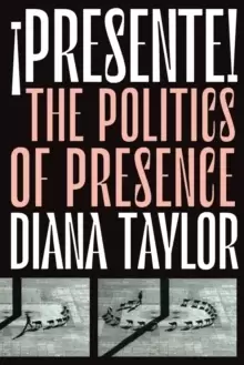 Image of !Presente! : The Politics of Presence