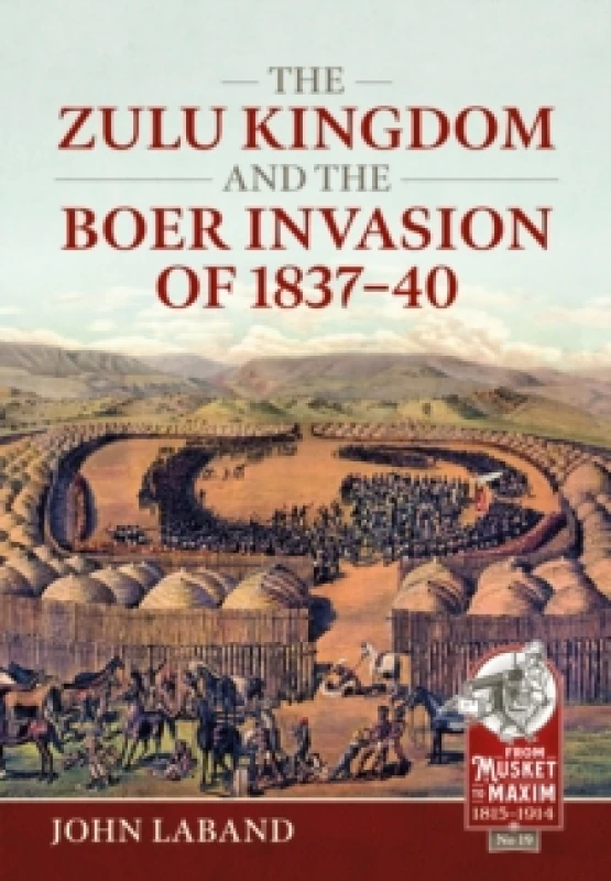 Image of The Zulu Kingdom and the Boer Invasion of 18371840 Paperback / softback