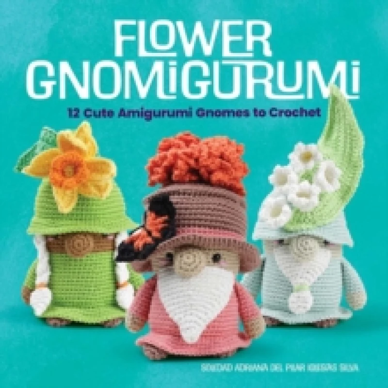 Image of Flower Gnomigurumi. Paperback. By MadelenonSoledad Iglesias Silva Books