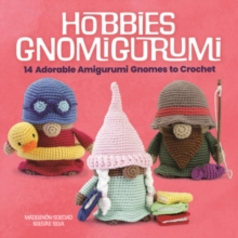 Image of Hobbies Gnomigurumi : 14 Adorable Amigurumi Gnomes to Crochet Paperback / softback