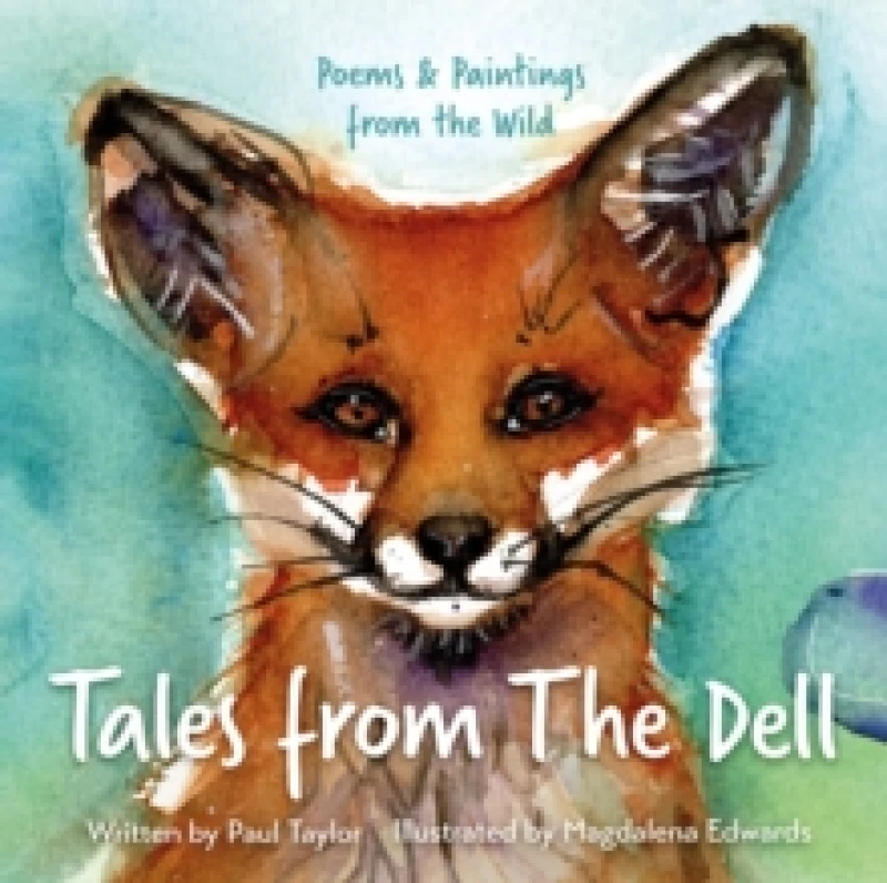 Image of Tales from The Dell : Poems & Paintings from the Wild Hardback
