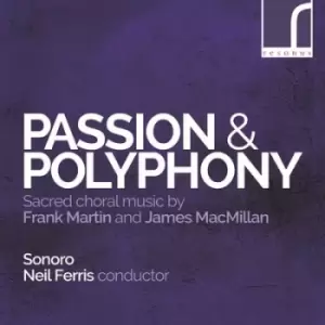 Image of Passion & Polyphony Sacred Choral Music By Frank Martin and James MacMillan by Frank Martin CD Album