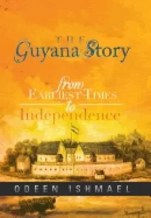 Image of guyana story from earliest times to independence