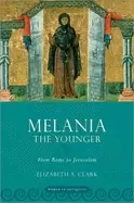 Image of melania the younger from rome to jerusalem