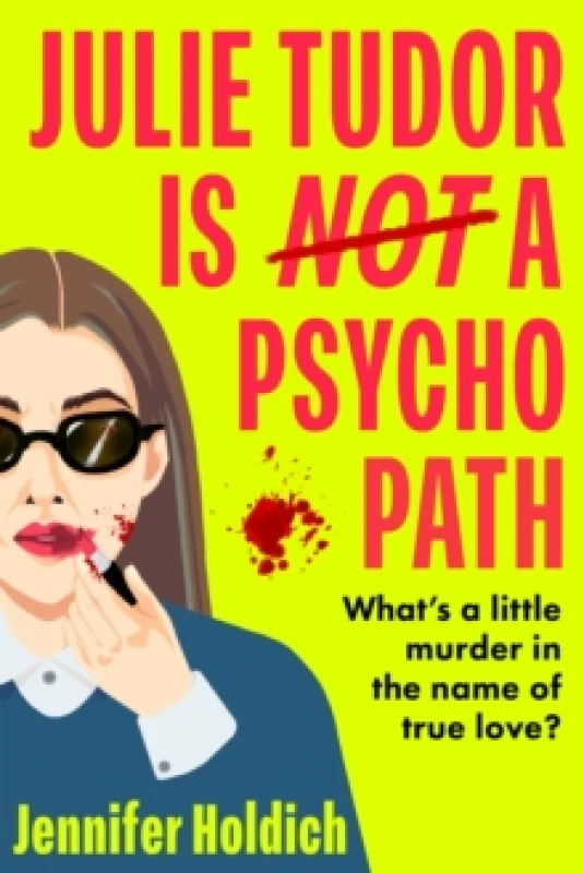 Image of Julie Tudor Is Not a Psychopath. Paperback. By Jennifer Holdich Books