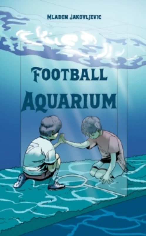 Image of Football Aquarium. Paperback. By Mladen JakovljeviOc Books