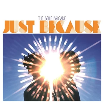 Image of The Belle Brigade - Just Because CD