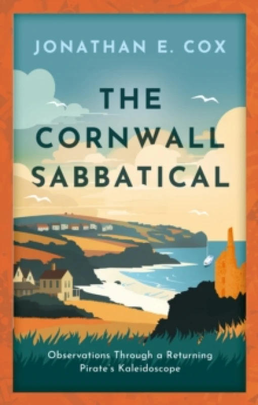Image of The Cornwall Sabbatical : Observations Through a Returning Pirates Kaleidoscope Paperback / softback
