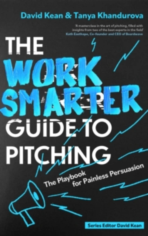 Image of The Work Smarter Guide to Pitching : The Playbook for Painless Persuasion Paperback / softback
