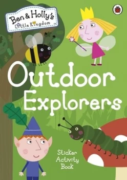 Image of Ben and Holly's Little Kingdom: Outdoor Explorers Sticker Activity Book