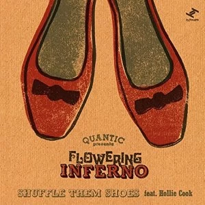 Image of Quantic Presenta Flowering Inferno - Shuffle Them Shoes Feat. Hollie Cook Vinyl