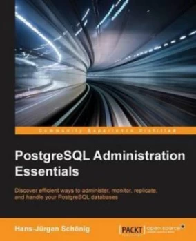 Image of Postgresql Administration Essentials by Hans-Jurgen Schonig Paperback