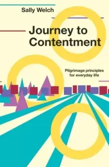 Image of Journey to Contentment : Pilgrimage principles for everyday life
