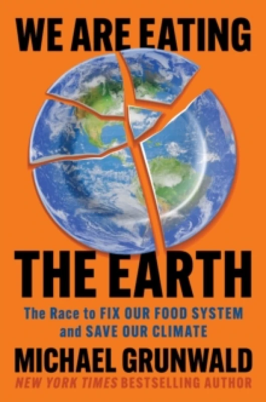 Image of We Are Eating the Earth : The Race to Fix Our Food System and Save Our Climate Hardback