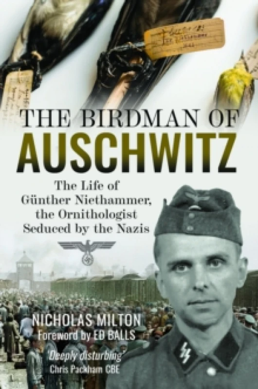 Image of The Birdman of Auschwitz : The Life of Gunther Niethammer, the Ornithologist Seduced by the Nazis Hardback