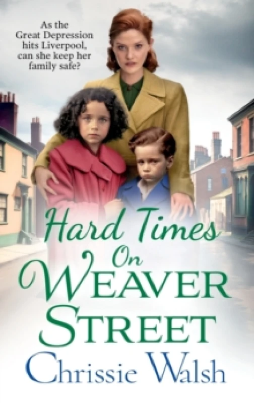 Image of Hard Times on Weaver Street : A gritty, heartbreaking historical saga from Chrissie Walsh Hardback