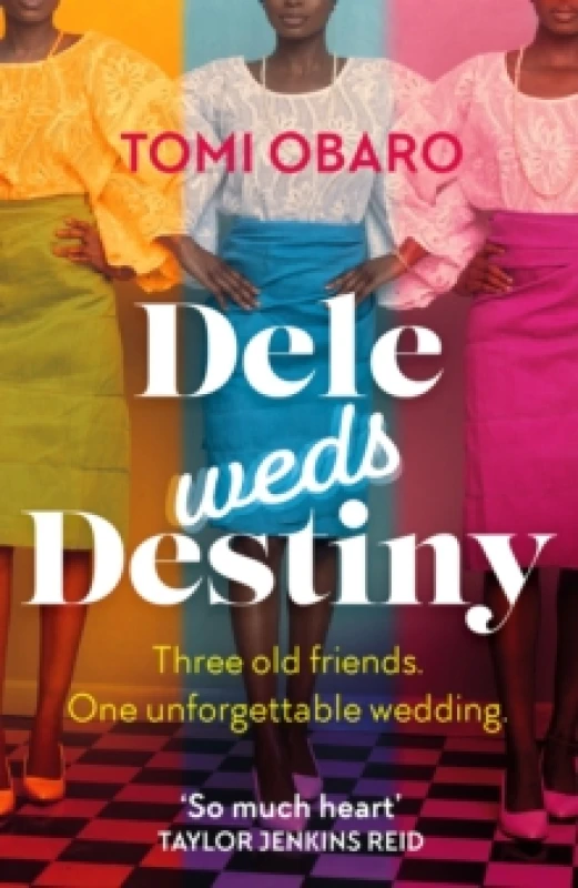 Image of Dele Weds Destiny : A stunning novel of friendship, love and home Paperback / softback