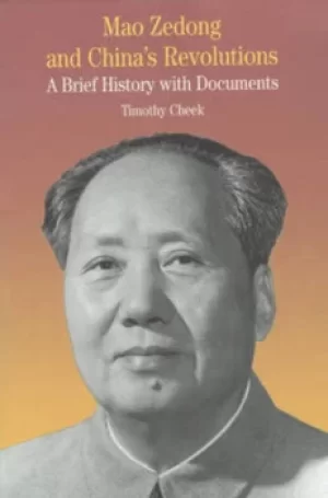 Image of Mao Zedong and Chinas revolutions by Timothy Cheek