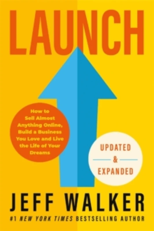 Image of Launch (Updated & Expanded Edition) : How to Sell Almost Anything Online, Build a Business You Love and Live the Life of Your Dreams Paperback / softb