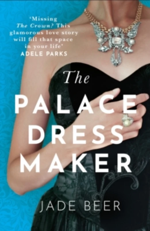 Image of The Palace Dressmaker : An absolutely gripping and heartbreaking love story set against the backdrop of the Crown Paperback / softback