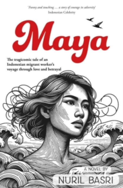 Image of Maya : The tragicomic tale of an Indonesian migrant workers voyage through love and betrayal Paperback / softback