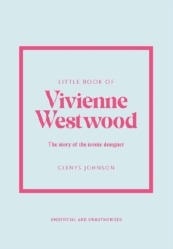Image of Little Book of Vivienne Westwood : The story of the iconic fashion house Hardback
