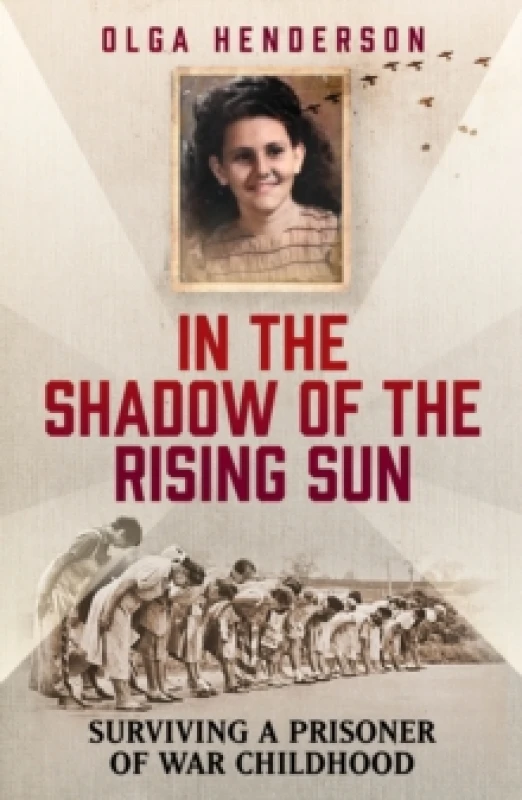 Image of In the Shadow of the Rising Sun : Surviving a Prisoner of War Childhood Paperback / softback