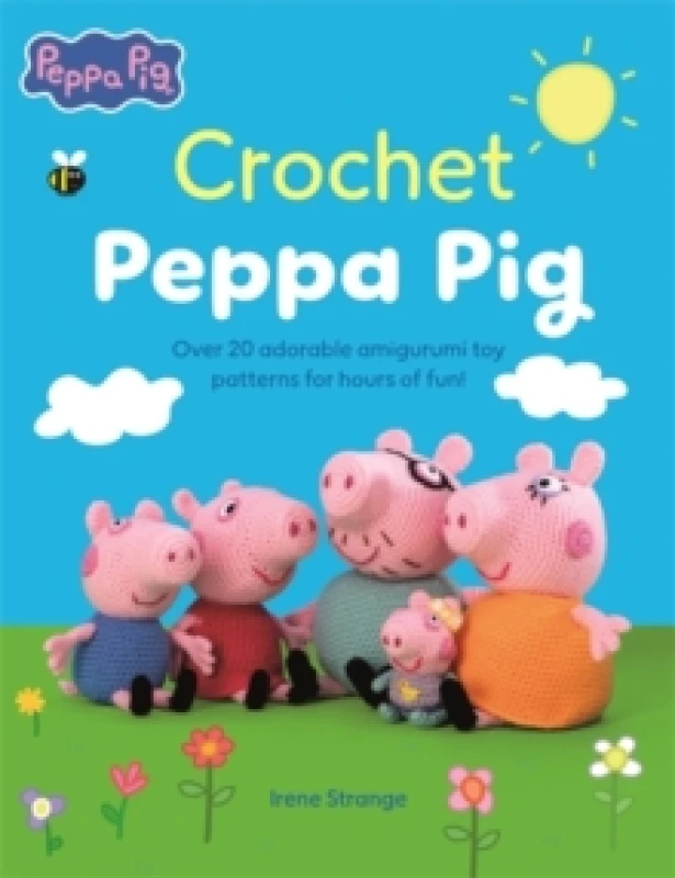 Image of Crochet Peppa Pig : Over 20 Adorable Amigurumi Toy Patterns for Hours of Fun! Paperback / softback
