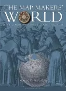 Image of mapmakers world a cultural history of the european world map