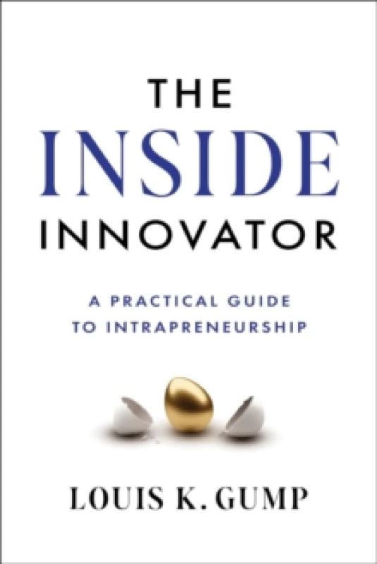 Image of The Inside Innovator : A Practical Guide to Intrapreneurship Hardback