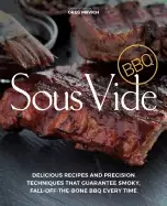 Image of sous vide bbq delicious recipes and precision techniques that guarantee smo