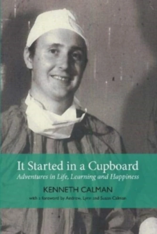 Image of It Started in a Cupboard : Adventures in Life, Learning and Happiness Book