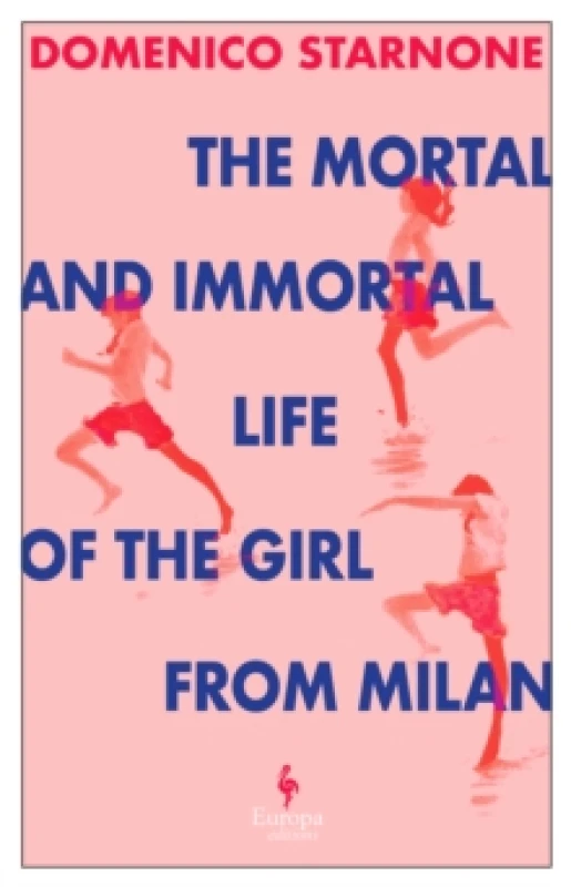 Image of The Mortal and Immortal Life of the Girl from Milan : The new novel by acclaimed and bestselling Italian novelist Paperback / softback