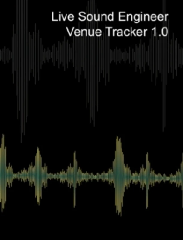 Image of Live Sound Venue Tracker 1.0 - Blank Lined Pages, Charts and Sections 8x10 : Live Audio Venue Log Book - Sound Tech Journal Hardback