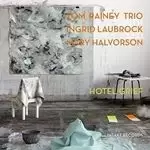 Image of Ingrid Laubrock - Hotel Grief (Music CD)