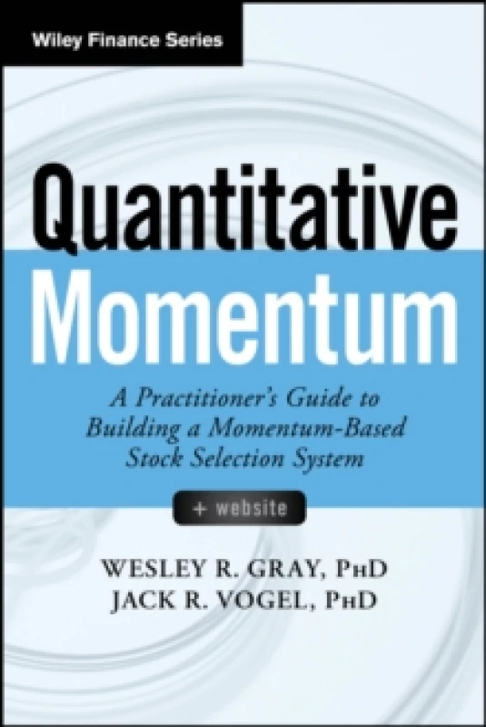 Image of Quantitative Momentum : A Practitioner's Guide to Building a Momentum-Based Stock Selection System Paperback / softback