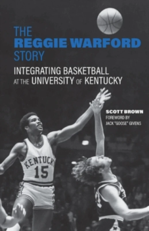 Image of The Reggie Warford Story : Integrating Basketball at the University of Kentucky Paperback / softback