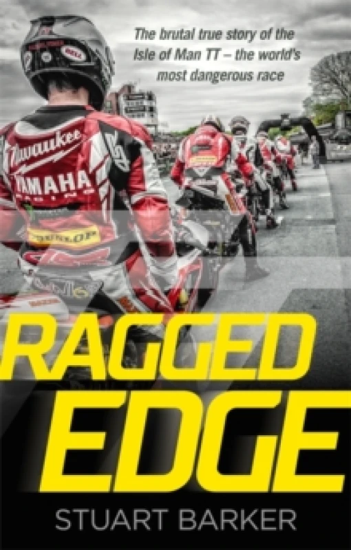 Image of Ragged Edge : The brutal true story of the Isle of Man TT - the world's most dangerous race Hardback